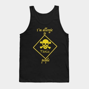 I'm allergic to toxic people Tank Top